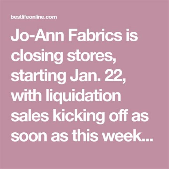 Jo-Ann Fabrics Is Closing Stores, Starting Jan. 22 — Best Life